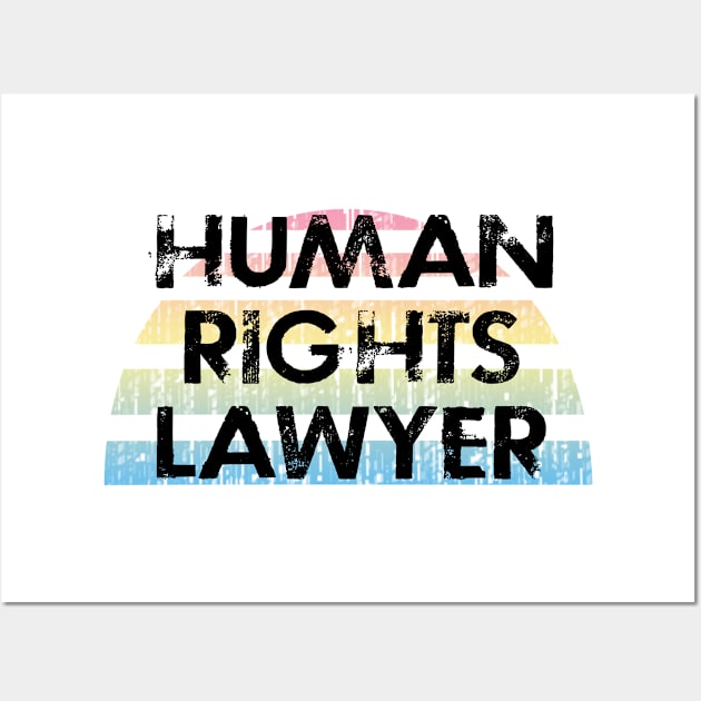 Human rights lawyer. Lawyers without borders. Fight for justice matters. Global Rule of Law. Lawyer quote. Protect the unprotected, vulnerable. Wall Art by IvyArtistic